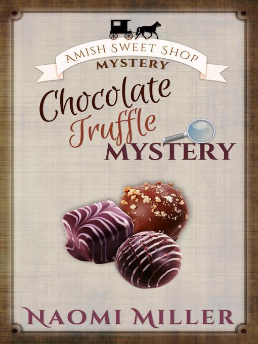 Title details for Chocolate Truffle Mystery by Naomi Miller - Available